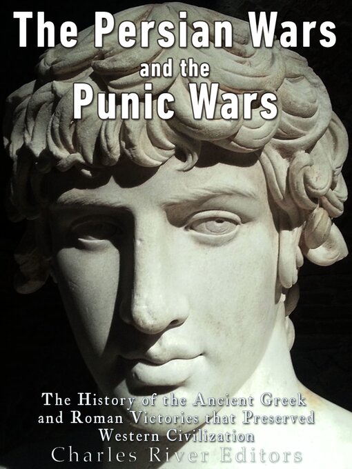 Title details for The Persian Wars and the Punic Wars by Charles River Editors - Wait list